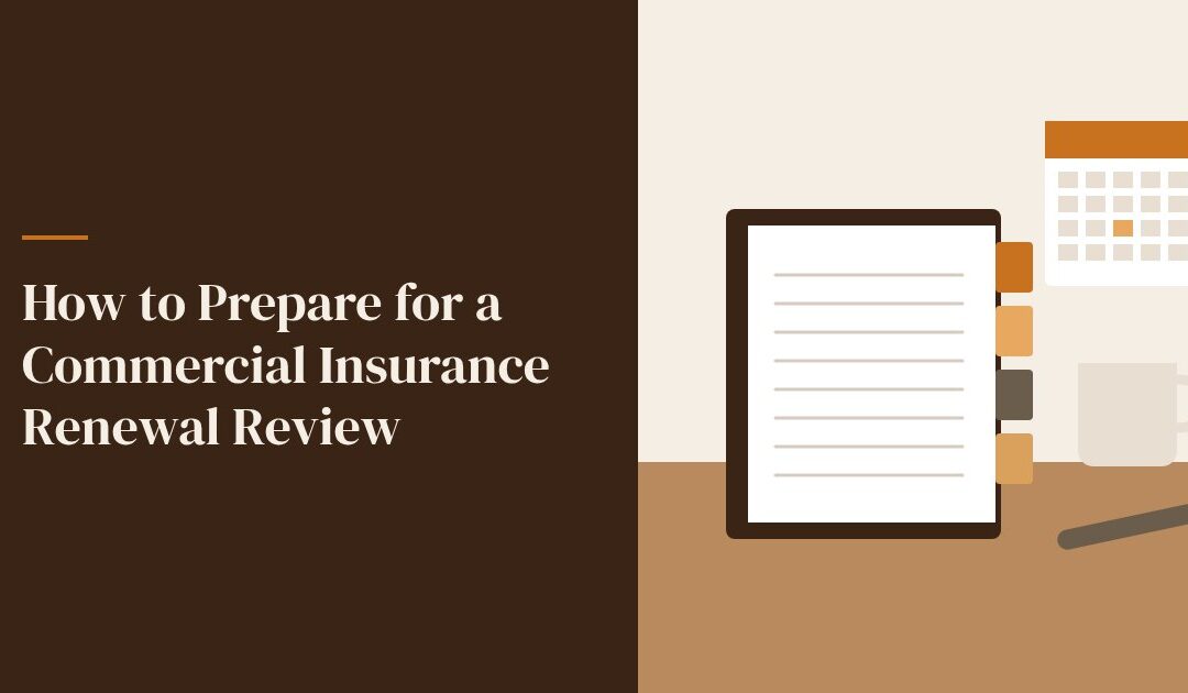 How to Prepare for a Commercial Insurance Renewal Review