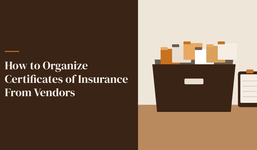 How to Organize Certificates of Insurance From Vendors